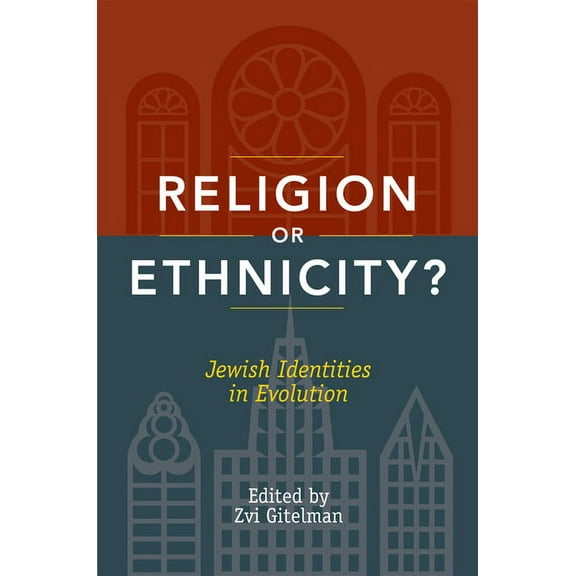 Religion or Ethnicity?: Jewish Identities in Evolution, (Paperback)