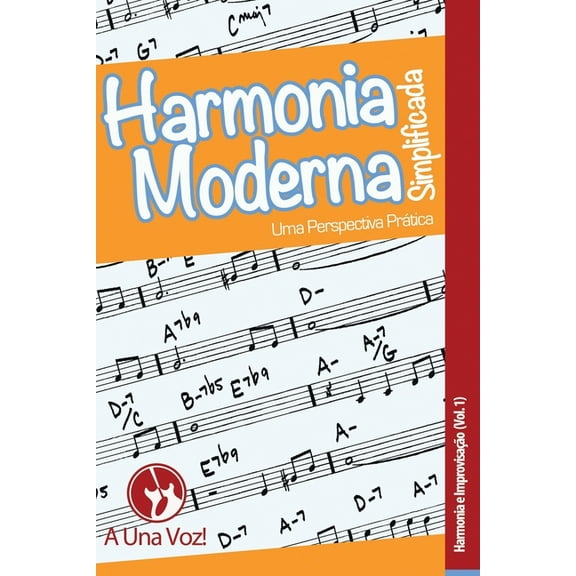 Harmonia E Improvisação: Harmonia Moderna Simplificada : Uma perspectiva prática (Series #1) (Paperback)