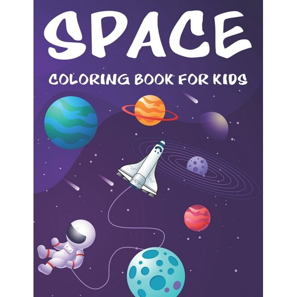 Download Space Coloring Book For Kids Coloring And Tracing Activity Pages For Children Outer Space Designs To Color For Toddlers Paperback Walmart Com Walmart Com