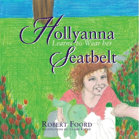 Hollyanna Learns to Wear Her Seatbelt - eBook