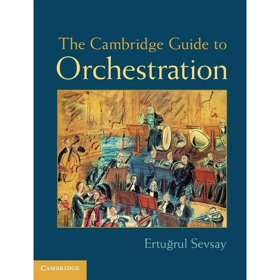 The Cambridge Guide to Orchestration, (Hardcover)