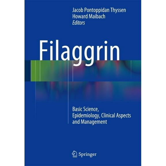 Filaggrin: Basic Science, Epidemiology, Clinical Aspects and Management, (Hardcover)