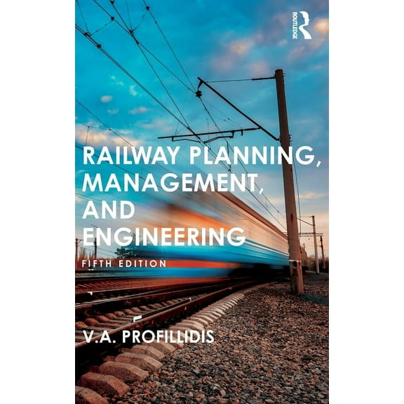 Railway Planning, Management, and Engineering, (Hardcover)