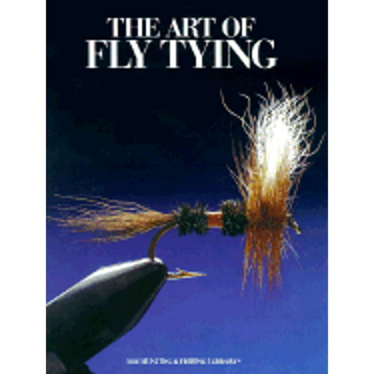 Hunting & Fishing Library: The Art of Fly Tying (Hardcover) 