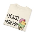 thumbnail image 3 of Funny Saying I'm Just Here For The Free Ice Cream Gag Pun  Novelty Women Men Sayings Instrovert Sassy Sarcasm Pun Unisex Garment-Dyed T-shirt, 3 of 4