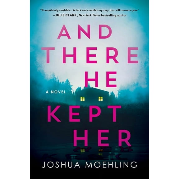 And There He Kept Her: A Novel