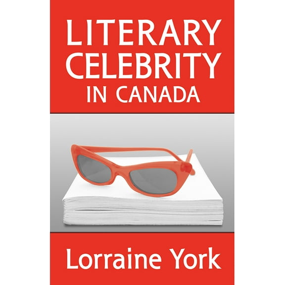 Literary Celebrity in Canada, (Paperback)