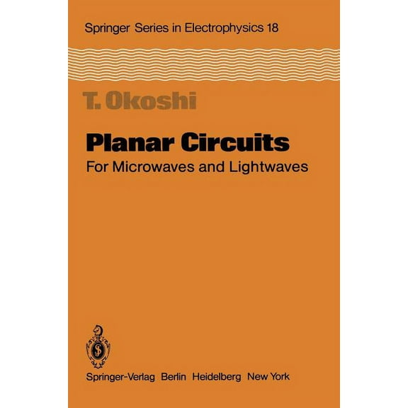 Springer Electronics and Photonics Planar Circuits for Microwaves and Lightwaves, Book 18, (Paperback)