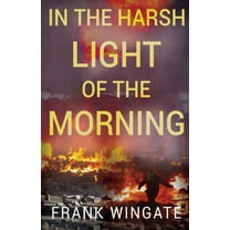 In the Harsh Light of the Morning, (Paperback)