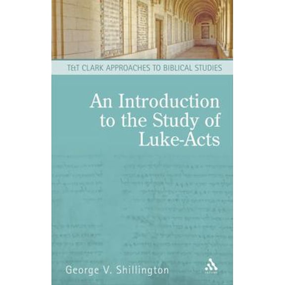 Pre-Owned An Introduction to the Study of Luke-Acts (T&T Clark Approaches to Biblical Studies) (Paperback) 0567030539 9780567030535