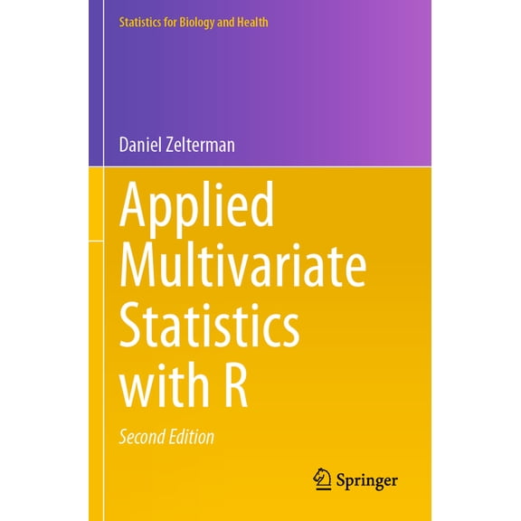 Statistics for Biology and Health Applied Multivariate Statistics with R, (Paperback)