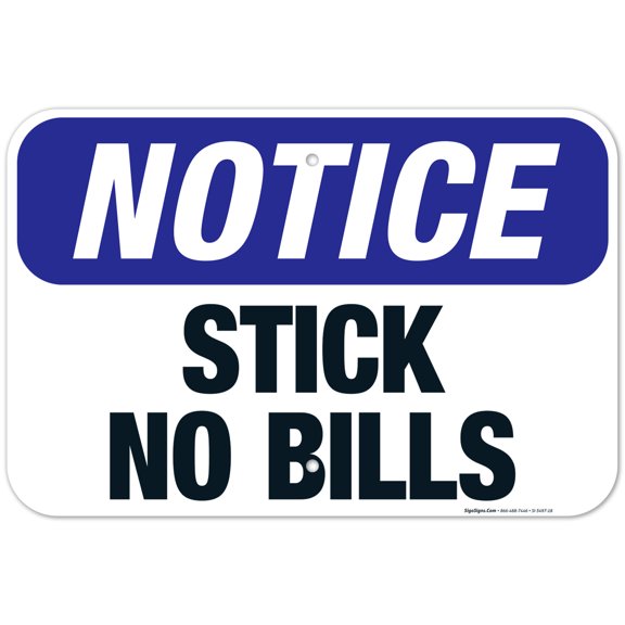 Stick No Bills Sign, OSHA Notice Sign, 12x18 Aluminum