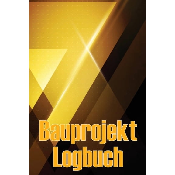 Bauprojekt-Logbuch: Baustelle tÃ¤glich Tracker zu erfassen ArbeitskrÃ¤fte, Aufgaben, ZeitplÃ¤ne, Bau tÃ¤glichen Bericht, (Paperback)