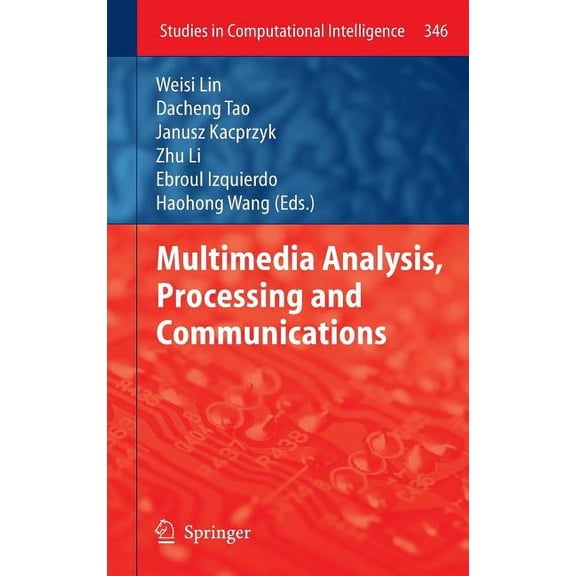 Studies in Computational Intelligence Multimedia Analysis, Processing and Communications, Book 346, (Hardcover)