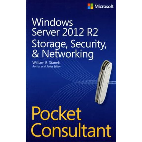 Pre-Owned Windows Server 2012 R2: Storage, Security & Networking: Pocket Consultant (Paperback) 0735682593 9780735682597