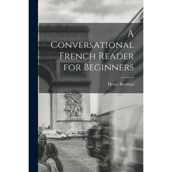 A Conversational French Reader for Beginners (Paperback)