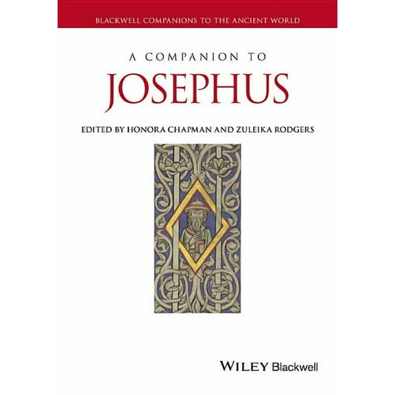 Blackwell Companions to the Ancient Worl A Companion to Josephus, Book 110, (Hardcover)