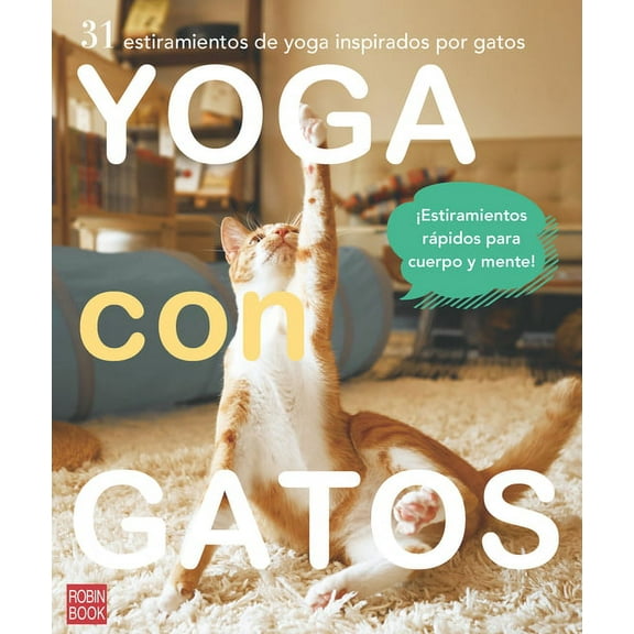 Yoga con gatos : 31 estiramientos de yoga inspirados por gatos (Paperback)