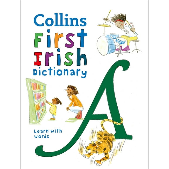 Collins First Dictionaries First Irish Dictionary: 500 First Words for Ages 5 , (Paperback)