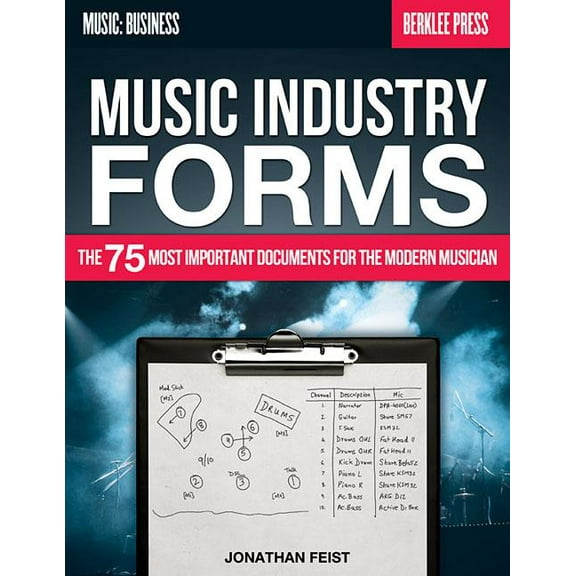 Music Industry Forms: The 75 Most Important Documents for the Modern Musician, (Paperback)