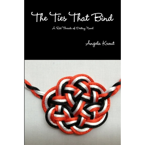 The Ties That Bind - A Red Threads of Destiny Novel, (Paperback)