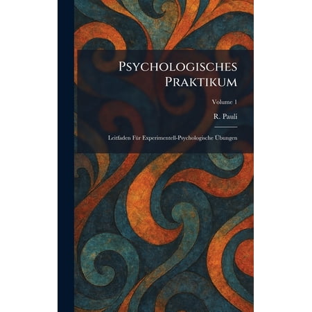 Psychologisches Praktikum: Leitfaden F&Atilde;1/4r Experimentell-Psychologische &Atilde;bungen (Hardcover)