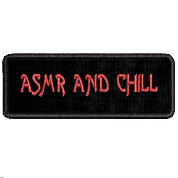 Applique Inspirational ASMR and Chill Theme Hook Backing Decorative Patch Funny Saying Biker Emblem