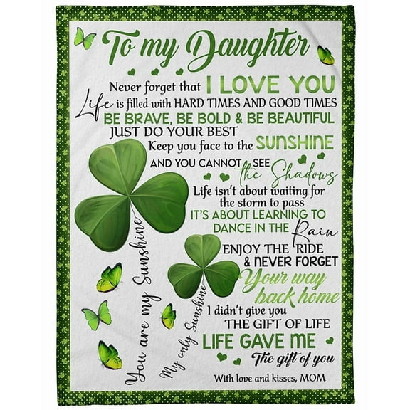 To My Daughter Never Forget That I Love You Clover Blanket Daughter From Mom Birthday Gift Home Decor, 30x40in Fleece Blanket