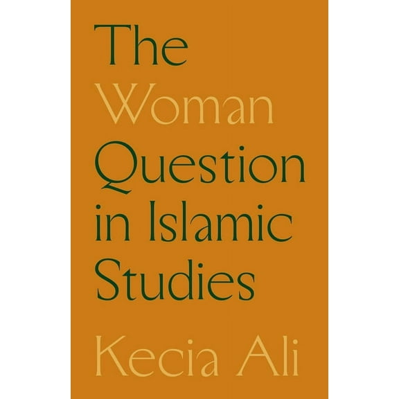 The Woman Question in Islamic Studies, (Hardcover)