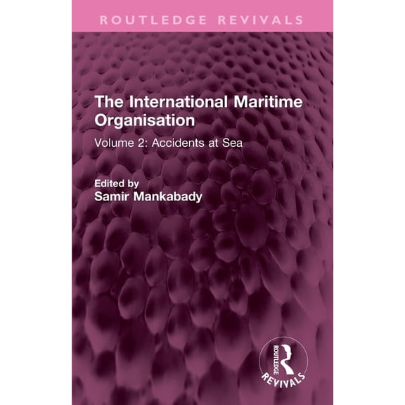 Routledge Revivals The International Maritime Organisation: Volume 2: Accidents at Sea, (Paperback)