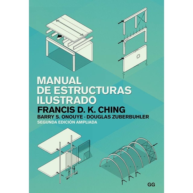 Libro Manual De Estructuras Ilustrado Tapa Blanda, Autor D.k. Ching, Editorial Editorial Gustavo Gili