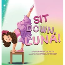 Sit Down, Luna!, (Hardcover)