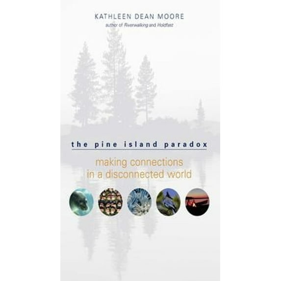 Pre-Owned The Pine Island Paradox : Making Connections in a Disconnected World (Paperback) 9781571312815