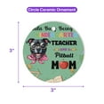 thumbnail image 5 of Kinda Busy Being Kindergarten Teacher and Pitbull Mom Ceramic Round Ornament Terrier Dog Lover Home Tree Decor - 02005, 5 of 5