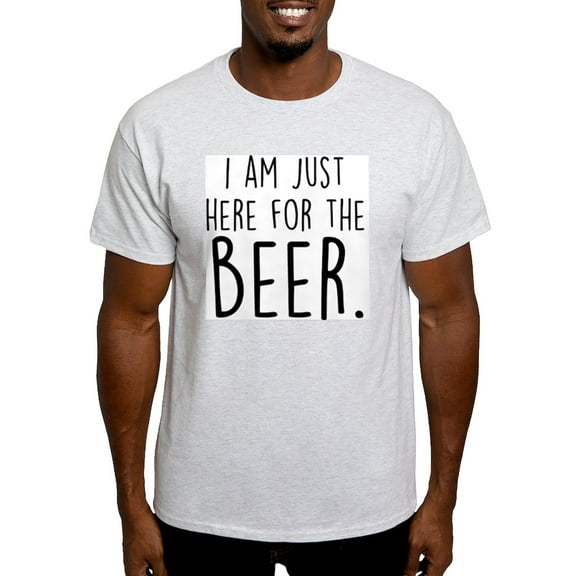 CafePress - Here For The Beer T Shirt - Light T-Shirt - CP