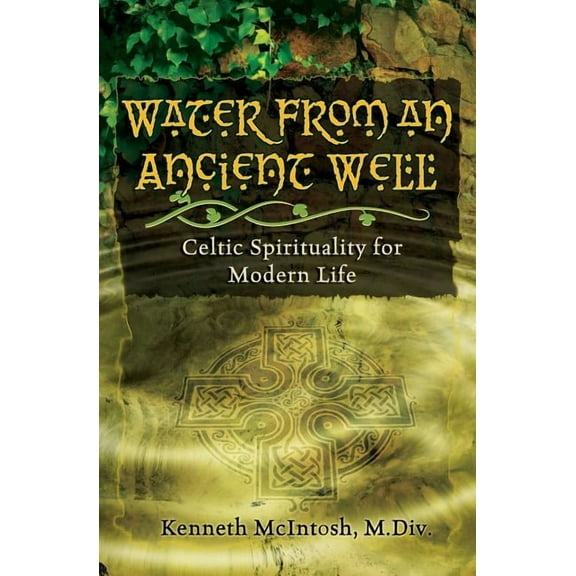 Water from an Ancient Well: Celtic Spirituality for Modern Life, (Paperback)