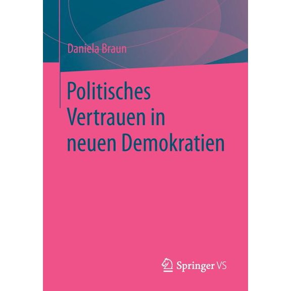 Politisches Vertrauen in Neuen Demokratien