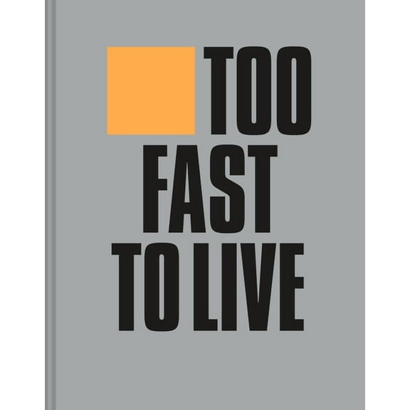 Too Fast to Live Too Young to Die: Punk & Post Punk Graphics 1976-1986, (Hardcover)