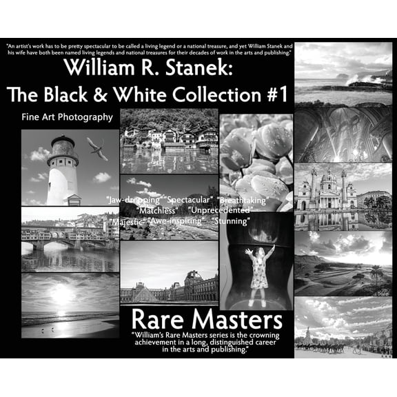 Rare Masters William R. Stanek. The Black and White Collection #1: Fine Art Photography Rare Masters, Book 1, (Hardcover)