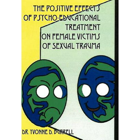 The Positive Effects of Psycho-Educational Treatment on Female Victims of Sexual (Best Treatment For Trauma Victims)