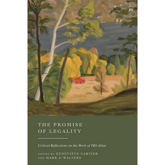 The Promise of Legality: Critical Reflections on the Work of TRS Allan, (Hardcover)
