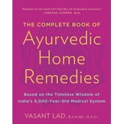 Pre-Owned The Complete Book of Ayurvedic Home Remedies: Based on the Timeless Wisdom of India's 5,000-Year-Old Medical System (Paperback) 0609802860 9780609802861