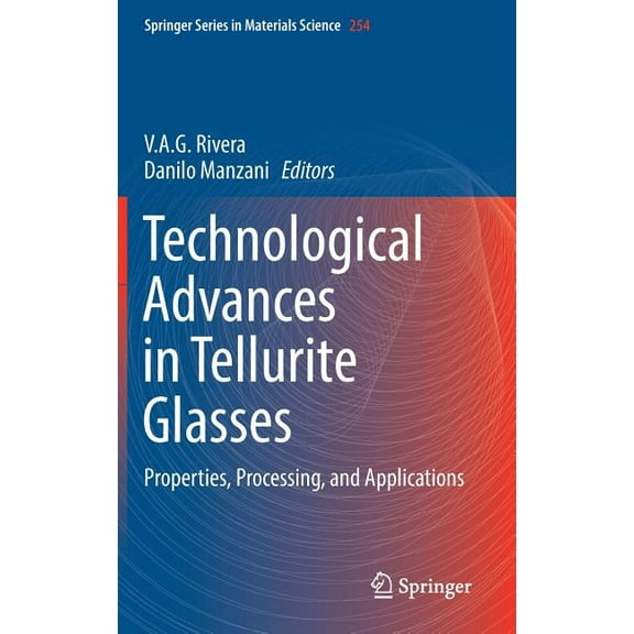 Springer Materials Science Technological Advances in Tellurite Glasses: Properties, Processing, and Applications, Book 254, (Hardcover)
