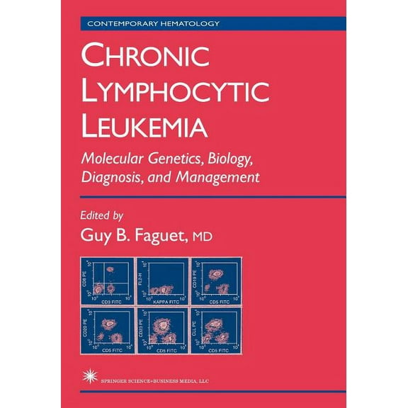 Contemporary Hematology Chronic Lymphocytic Leukemia: Molecular Genetics, Biology, Diagnosis, and Management, (Paperback)