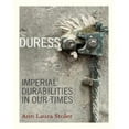 thumbnail image 1 of Duress: Imperial Durabilities in Our Times (John Hope Franklin Center Book), 1 of 2