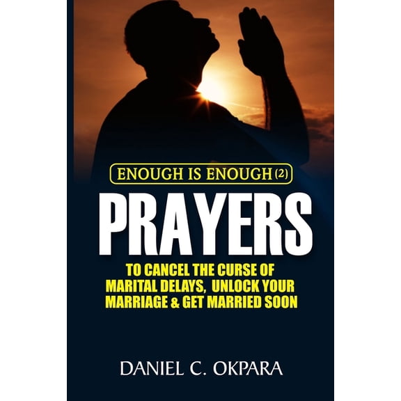 Enough is Enough (2): Prayers to Cancel the Curse of Marital Delay, Unlock Your Marriage and Get Married, (Paperback)