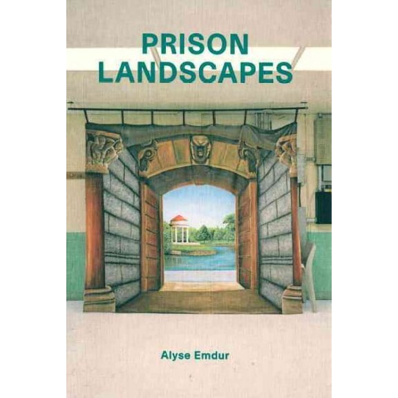 Alyse Emdur: Prison Landscapes Paperback