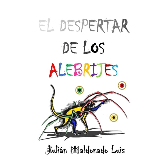 Alebrijes El Despertar de los Alebrijes, Book 2, (Paperback)