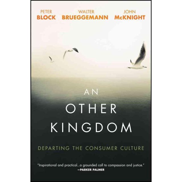 Other Kingdom, Peter Block, Walter Brueggemann, et al. Paperback