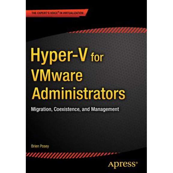 Pre-Owned Hyper-V for Vmware Administrators: Migration, Coexistence, and Management (Paperback)